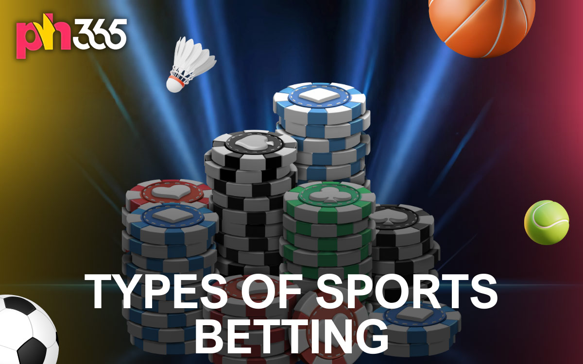 PH365 Types of Sports Betting